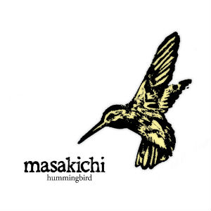 Hummingbird - Masakichi